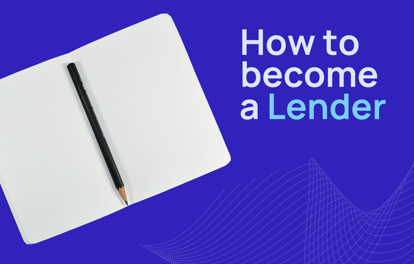 The Ultimate Guide to Becoming a Lender