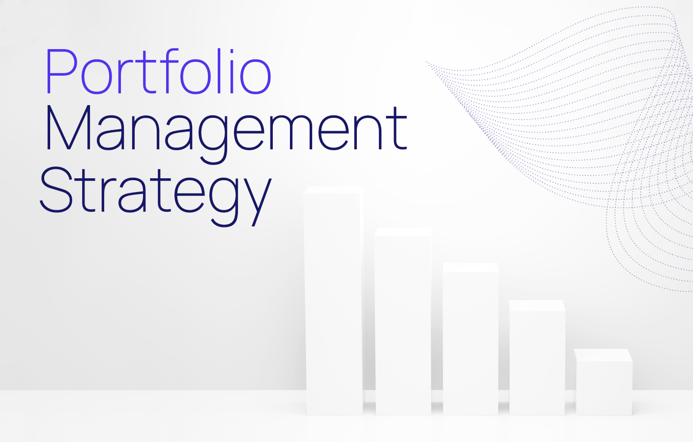 How To Develop a Portfolio Management Strategy: A Guide