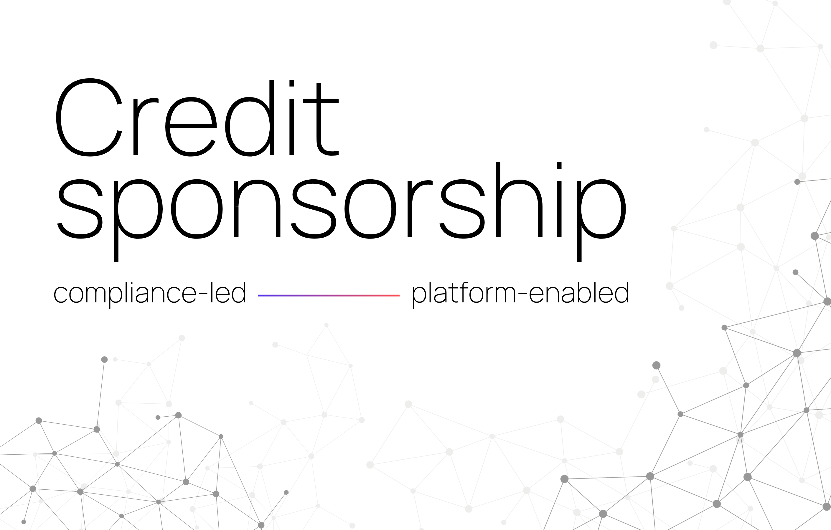 Compliance-led and platform-enabled credit sponsorship