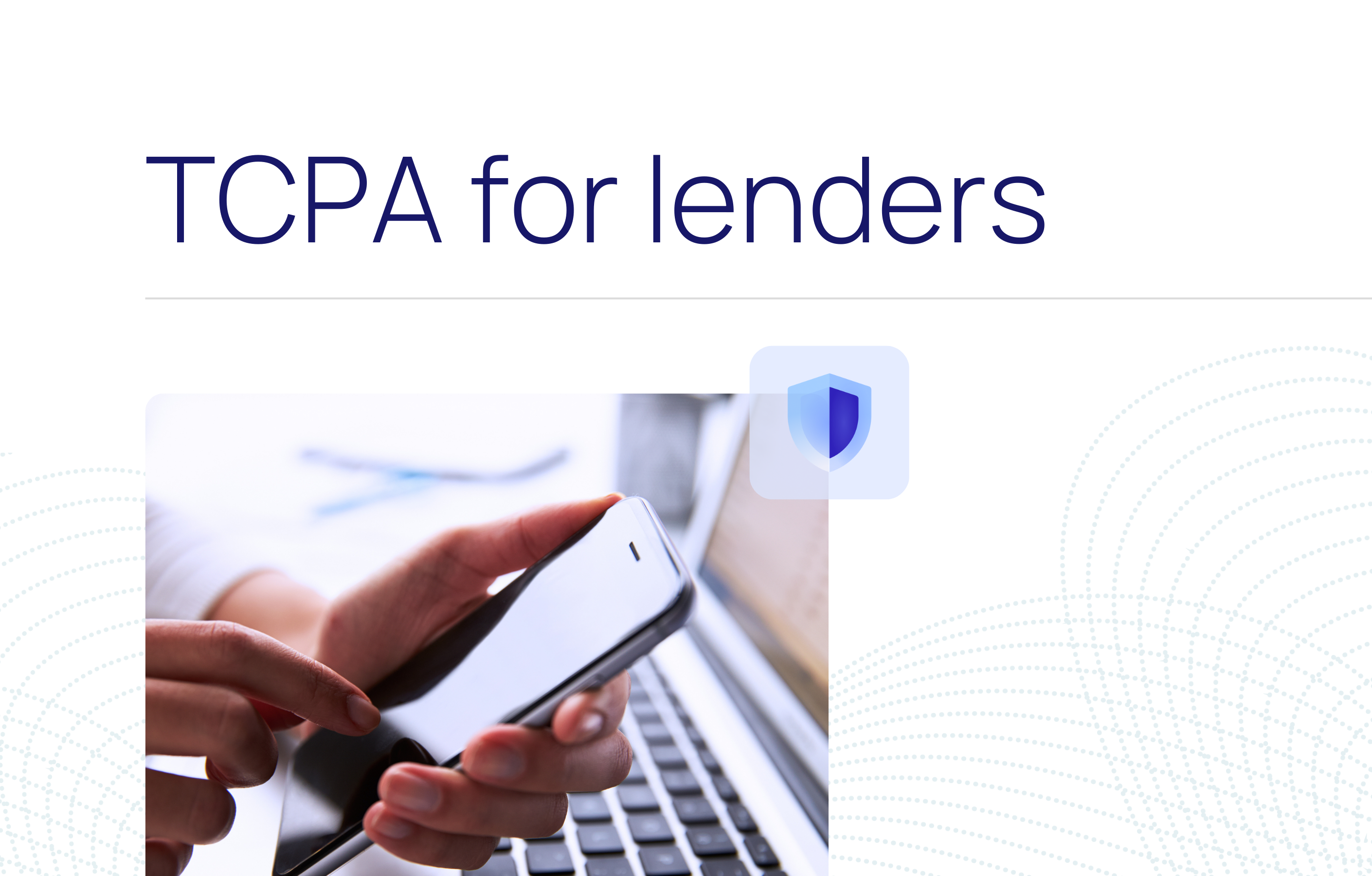 Simplifying TCPA compliance for lenders